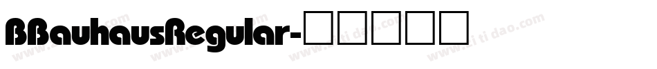 BBauhaus Regular字体转换